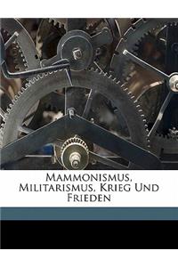 Mammonismus, Militarismus, Krieg Und Frieden