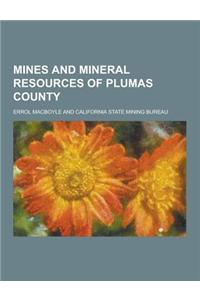 Mines and Mineral Resources of Plumas County