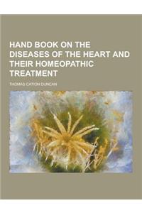 Hand Book on the Diseases of the Heart and Their Homeopathic Treatment