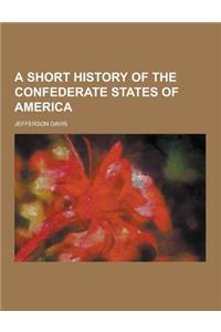 A Short History of the Confederate States of America