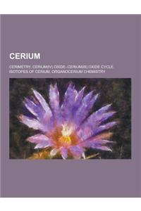 Cerium: Cerimetry, Cerium(iv) Oxide-Cerium(iii) Oxide Cycle, Isotopes of Cerium, Organocerium Chemistry
