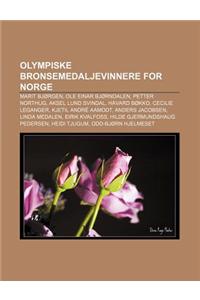 Olympiske Bronsemedaljevinnere for Norge: Marit Bjorgen, OLE Einar Bjorndalen, Petter Northug, Aksel Lund Svindal, Havard Bokko