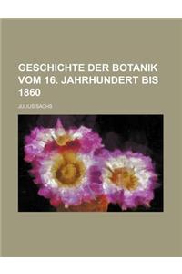 Geschichte Der Botanik Vom 16. Jahrhundert Bis 1860