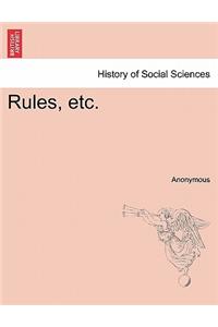 Rules, Etc.