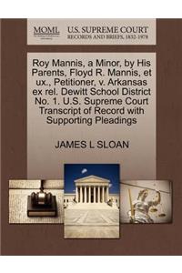 Roy Mannis, a Minor, by His Parents, Floyd R. Mannis, Et UX., Petitioner, V. Arkansas Ex Rel. DeWitt School District No. 1. U.S. Supreme Court Transcript of Record with Supporting Pleadings