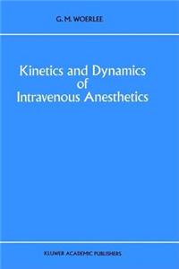 Kinetics and Dynamics of Intravenous Anesthetics. Developments in Critical Care Medicine and Anesthesiology, Volume 26.