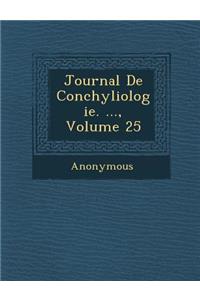 Journal de Conchyliologie. ..., Volume 25