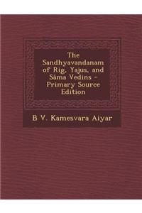 The Sandhyavandanam of Rig, Yajus, and Sama Vedins