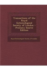 Transactions of the Royal Entomological Society of London - Primary Source Edition