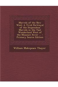 Marvels of the New West