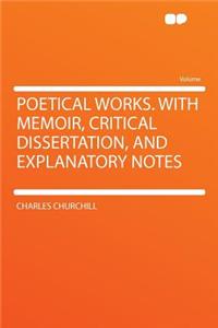 Poetical Works. with Memoir, Critical Dissertation, and Explanatory Notes