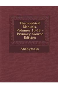 Theosophical Manuals, Volumes 15-18