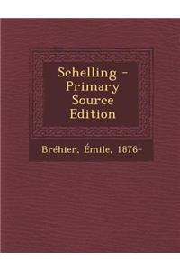 Schelling - Primary Source Edition