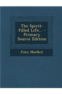 The Spirit-Filled Life...