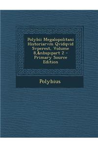 Polybii Megalopolitani Historiarvm Qvidqvid Svperest, Volume 8, part 2