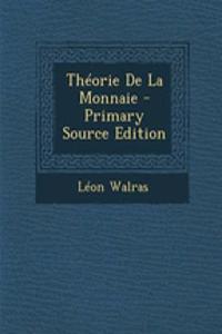 Theorie de La Monnaie - Primary Source Edition