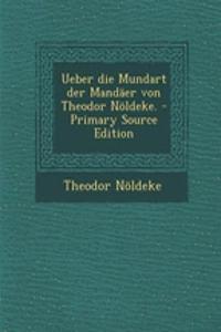 Ueber Die Mundart Der Mandaer Von Theodor Noldeke. - Primary Source Edition