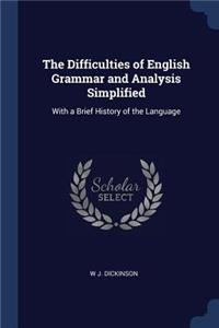 Difficulties of English Grammar and Analysis Simplified