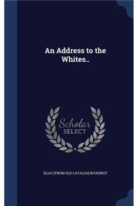 Address to the Whites..