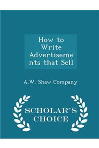 How to Write Advertisements That Sell - Scholar's Choice Edition