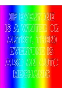 (If Everyone is a Writer or Artist, Then) Everyone is Also an Auto Mechanic