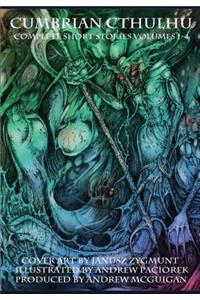 Cumbrian Cthulhu Complete Short Stories Volumes 1-4