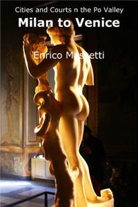 Cities and Courts in the Po Valley Milan to Venice