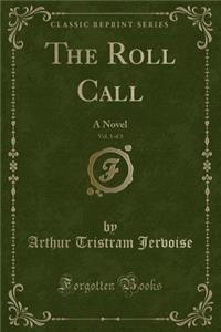 The Roll Call, Vol. 1 of 3: A Novel (Classic Reprint)