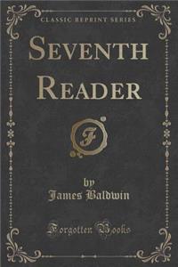 Seventh Reader (Classic Reprint)