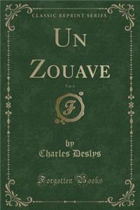 Un Zouave, Vol. 4 (Classic Reprint)