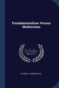 Fundamentalism Versus Modernism