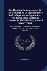 One Hundredth Anniversary Of The Declaration Of Independence And Independence Square And The Three Main Buildings Thereon, In Philadelphia, State Of Pennsylvania