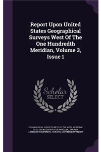 Report Upon United States Geographical Surveys West of the One Hundredth Meridian, Volume 3, Issue 1