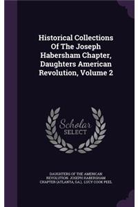 Historical Collections Of The Joseph Habersham Chapter, Daughters American Revolution, Volume 2