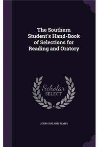 Southern Student's Hand-Book of Selections for Reading and Oratory