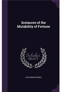 Instances of the Mutability of Fortune