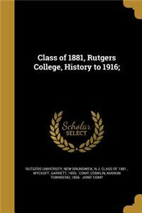 Class of 1881, Rutgers College, History to 1916;