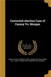 Contested-election Case of Carney Vs. Morgan