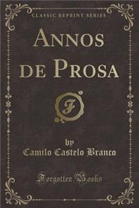 Annos de Prosa (Classic Reprint)