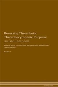 Reversing Thrombotic Thrombocytopenic Purpura