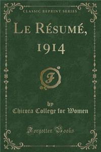 Le RÃ©sumÃ©, 1914 (Classic Reprint)