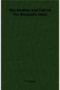 The Decline And Fall Of The Romantic Ideal
