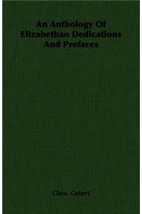 Anthology of Elizabethan Dedications and Prefaces