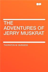 The Adventures of Jerry Muskrat