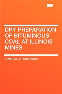 Dry Preparation of Bituminous Coal at Illinois Mines
