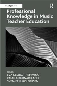 Professional Knowledge in Music Teacher Education