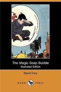 Magic Soap Bubble (Illustrated Edition) (Dodo Press)