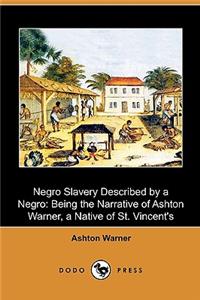 Negro Slavery Described by a Negro