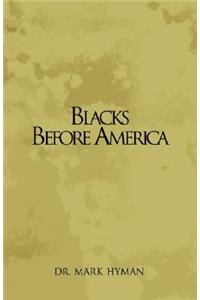 Blacks Before America