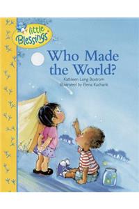 Who Made the World?